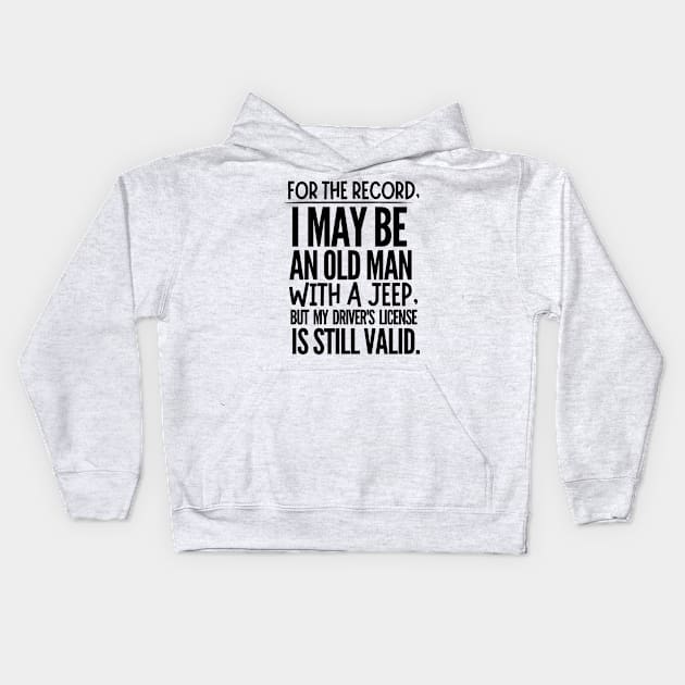 Never underestimate an old man with a jeep! Kids Hoodie by mksjr